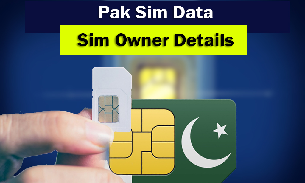 SIM Owner Details Find SIM Information by Number in Pakistan Updated Data